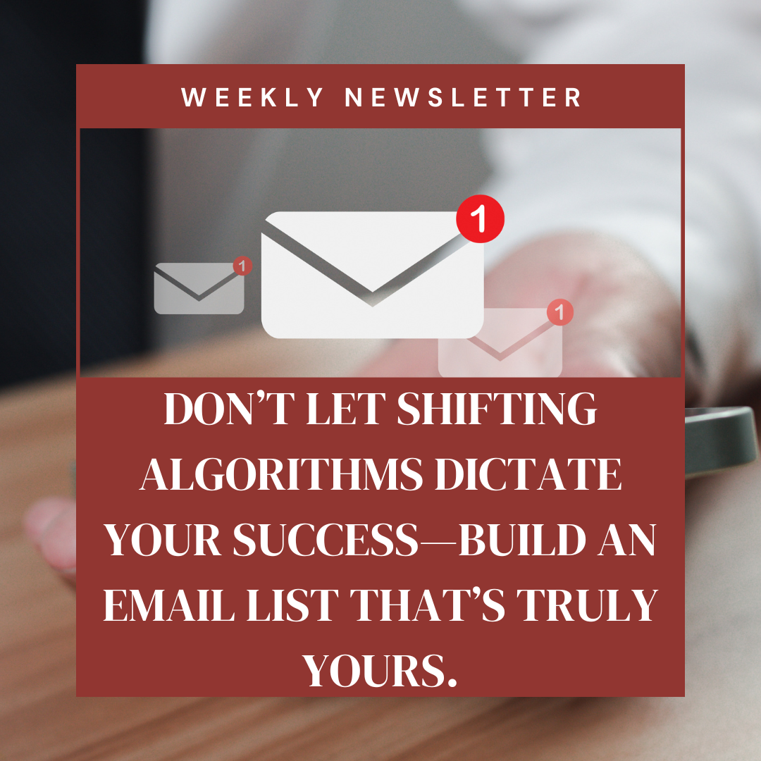 Algorithms Change, Your Email List Won’t: Secure Your Reader Base